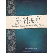 So Noted! The Genesis Commentary by Dr. Henry Morris