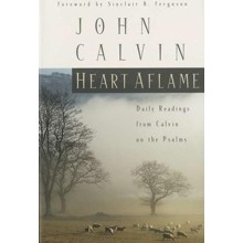 Heart Aflame: Daily Readings From Calvin on the Psalms