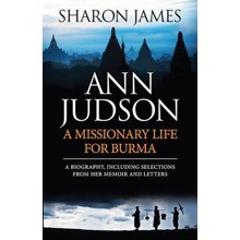 Ann Judson: A Missionary Life for Burma