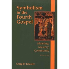 Symbolism in the Fourth Gospel: Meaning, Mystery, Community, 2nd Edition