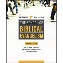 School Of Biblical Evangelism: 101 Lessons: How To Share Your Faith Simply, Effectively, Biblically... The Way Jesus Did