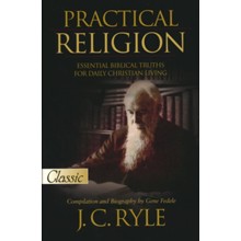 Practical Religion: Essential Biblical Truths for Daily Christian Living