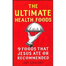 The Ultimate Health Book: Nine Foods Jesus Ate or Recommended