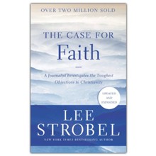 Case for Faith: A Journalist Investigates the Toughest Objections to Christianity