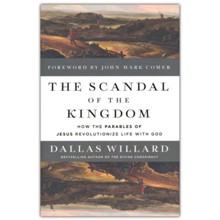 The Scandal of the Kingdom: How the Parables of Jesus Revolutionize Life with God
