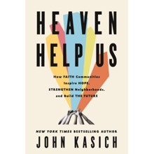 Heaven Help Us: How Faith Communities Inspire Hope, Strengthen Neighborhoods, and Build the Future