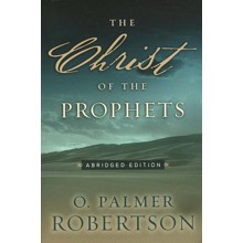 Christ of the Prophets: Abridged Edition