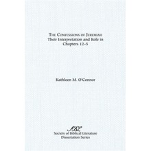 The Confessions of Jeremiah: Their Interpretation and Role in Chapters 1-25