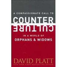 A Compassionate Call to Counter Culture in a World of Orphans and Widows