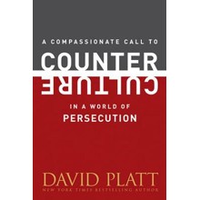 A Compassionate Call to Counter Culture in a World of Persecution