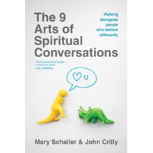 The 9 Arts of Spiritual Conversations: Walking Alongside People Who Believe Differently