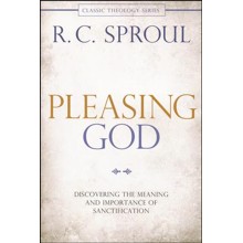 Pleasing God: Discovering the Meaning and Importance of Importance of Sanctification