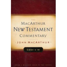Luke 6-10: The MacArthur New Testament Commentary