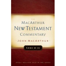 Luke 18-24: The MacArthur New Testament Commentary