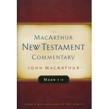 Mark 1-8: MacArthur New Testament Commentary