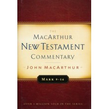 Mark 9-16: MacArthur New Testament Commentary