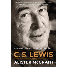C. S. Lewis - A Life: Eccentric Genius, Reluctant Prophet