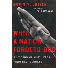 When a Nation Forgets God: 7 Lessons We Must Learn from Nazi Germany