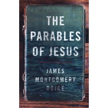 The Parables of Jesus [James Montgomery Boice]