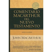 Comentario MacArthur del Nuevo Testamento: Apocalipsis  (MacArthur New Testament Commentary: Revelations)