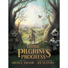 The Illustrated Little Pilgrim's Progress: From John Bunyan's Classic / Illustrated edition