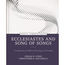 Ecclesiastes and Song of Songs: A Commentary for Biblical Preaching and Teaching