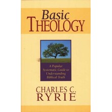 Basic Theology: A Popular Systematic Guide to  Understanding Biblical Truth