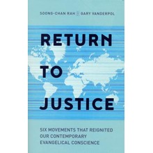 Return to Justice: Six Movements That Reignited Our Contemporary Evangelical Conscience