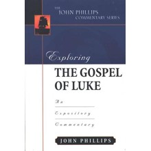 Exploring the Gospel of Luke: An Expository Commentary
