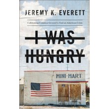 I Was Hungry: Cultivating Common Ground to End an American Crisis