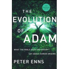 The Evolution of Adam: What the Bible Does and Doesn't Say about Human Origins, 10th Anniversary Edition