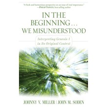 In the Beginning... We Misunderstood: Interpreting Genesis 1 in Its Original Context
