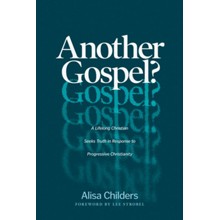 Another Gospel? A Lifelong Christian Seeks Truth in Response to Progressive Christianity