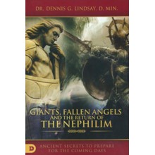 Giants, Fallen Angels, and the Return of the Nephilim: Ancient Secrets to Prepare for the Coming Days