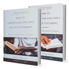 How to Understand and Apply the Old Testament How to Understand and Apply the New Testament - 2 Pack