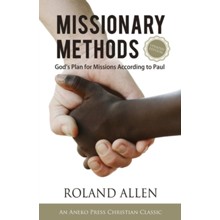 Missionary Methods: God's Plan for Missions According to Paul, Edition 0003