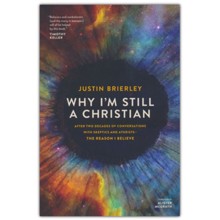 Why I'm Still a Christian: After Two Decades of Conversations with Skeptics and Atheists-The Reason I Believe