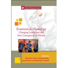 Ecumenical Missiology: Changing Landscapes and New Conceptions of Mission