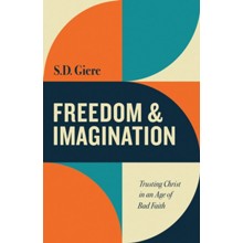 Freedom and Imagination: Trusting Christ in an Age of Bad Faith