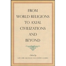 From World Religions to Axial Civilizations and Beyond