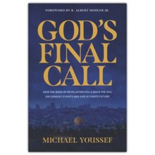 God's Final Call: How the Book of Revelation Pulls Back the Veil on Current Events and Our Ultimate Future