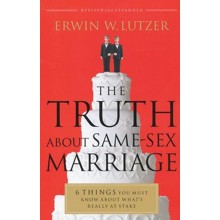 The Truth About Same-Sex Marriage: 6 Things You Must Know About What's Really at Stake