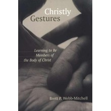 Christly Gestures: Learning to be Members of the Body of Christ