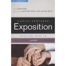 Christ-Centered Exposition Commentary: Exalting Jesus in James