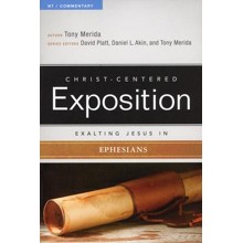 Christ-Centered Exposition Commentary: Exalting Jesus in Ephesians