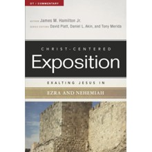 Christ-Centered Exposition Commentary: Exalting Jesus in Ezra and Nehemiah