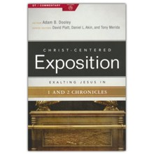 Christ-Centered Exposition Commentary: Exalting Jesus in 1 & 2 Chronicles