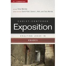 Christ-Centered Exposition Commentary: Exalting Jesus in Exodus
