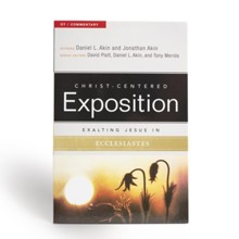 Christ-Centered Exposition Commentary: Exalting Jesus in Ecclesiastes