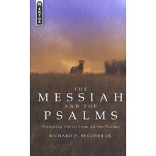 The Messiah and the Psalms : Preaching Christ from all the Psalms